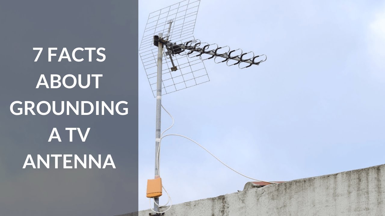 How do you ground a TV antenna?